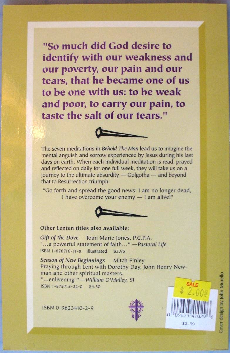 Behold the Man- Meditations on the Passion, Death and Resurrection of Jesus