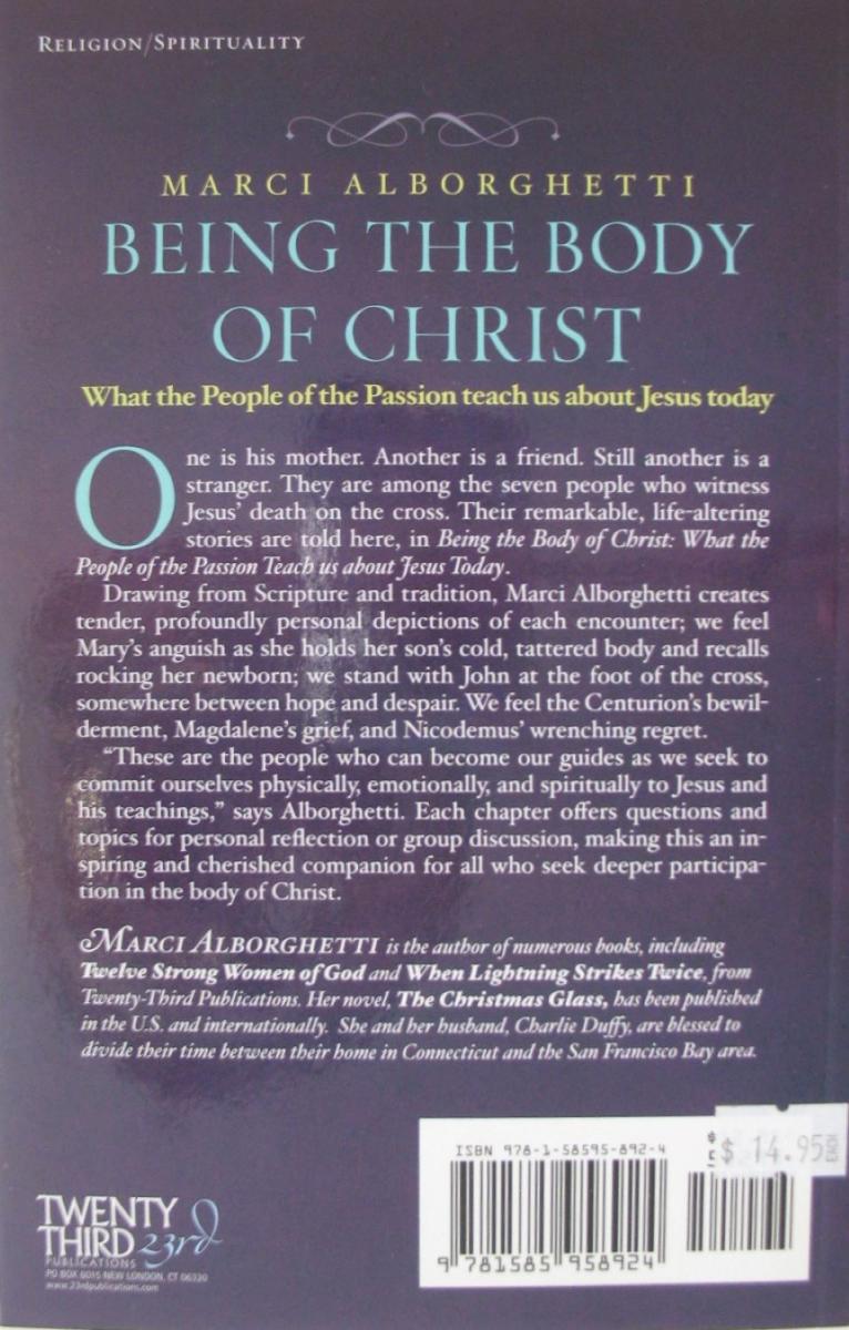 Being the Body of Christ : What the People of the Passion Teach us about Jesus today