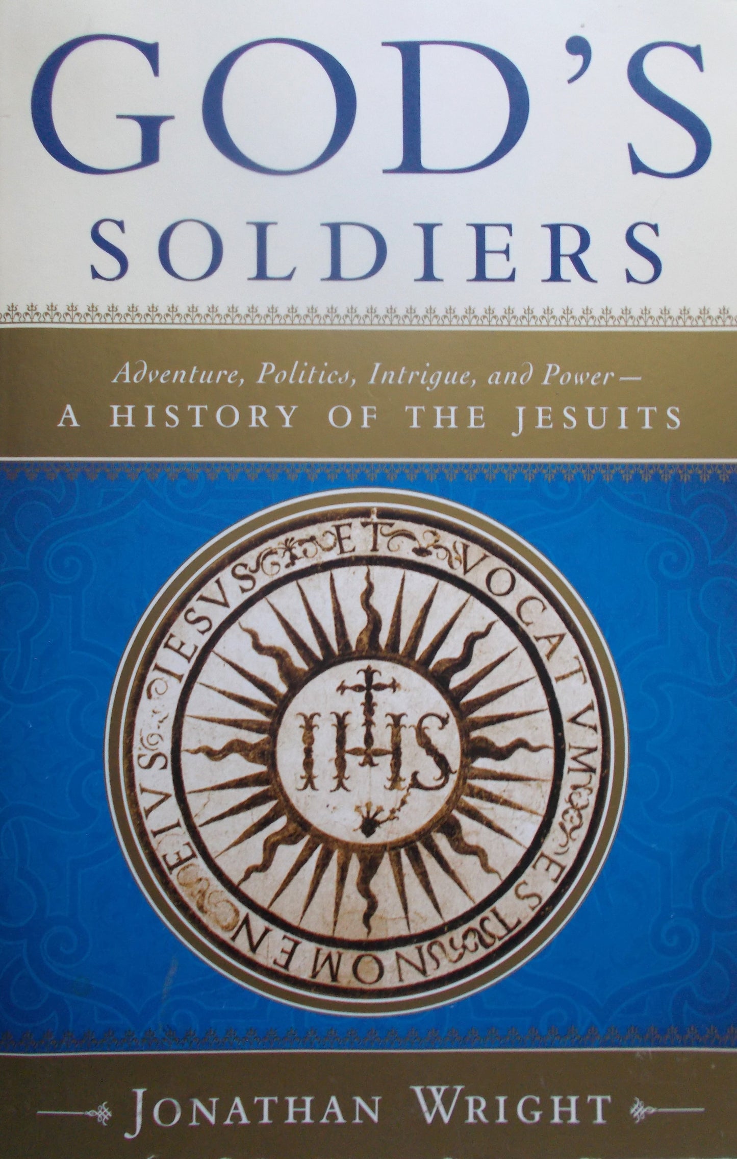 God's Soldiers - A History of the Jesuits