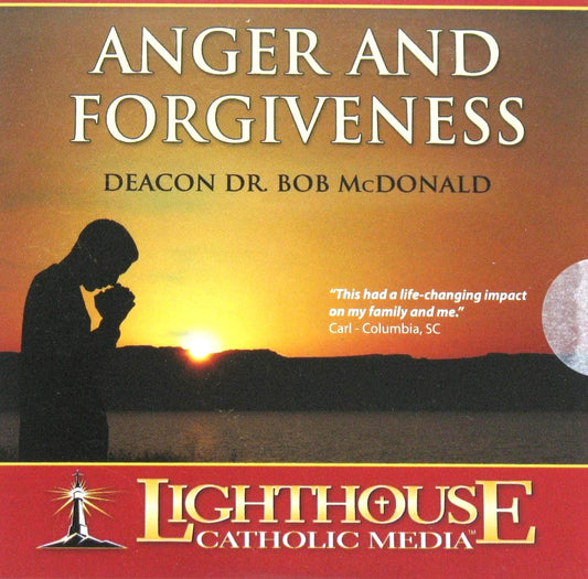 Anger and Forgiveness - CD Talk by Deacon Dr. Bob McDonald