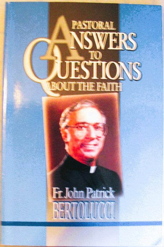 Pastoral Answers to Questions About the Faith