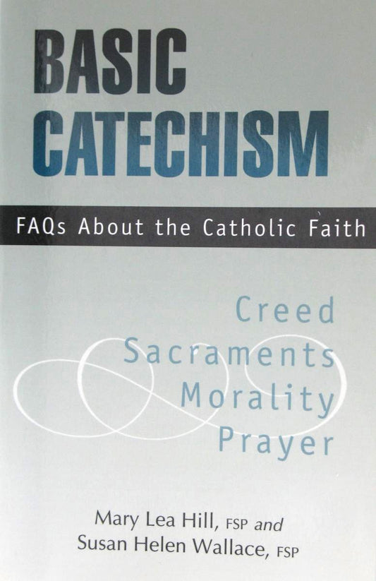 Basic Catechism - FAQs About the Catholic Faith