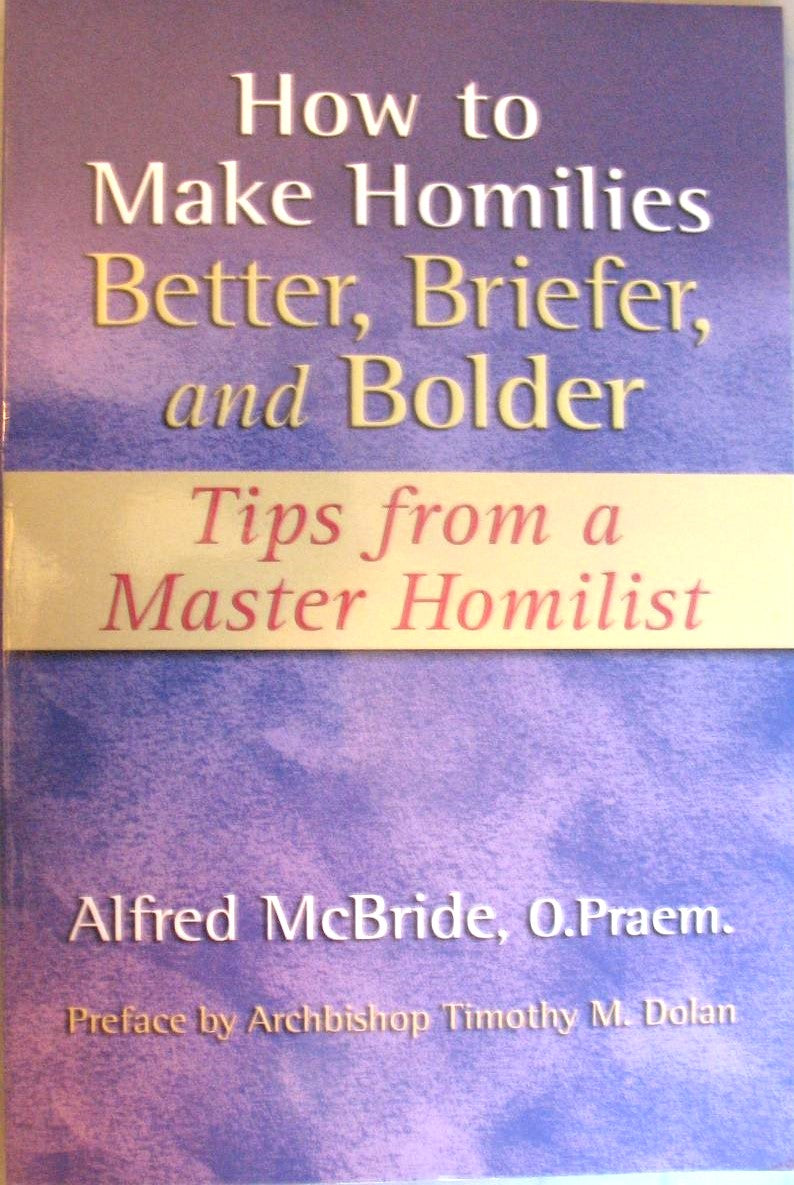 How to Make Homilies Better, Briefer, and Bolder