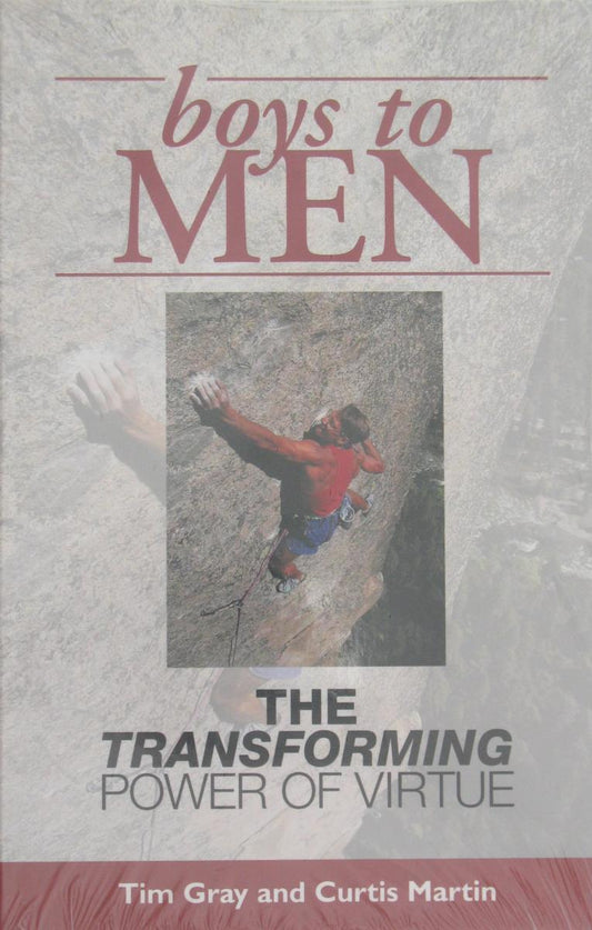 Boys to Men - The Transforming Power of Virtue