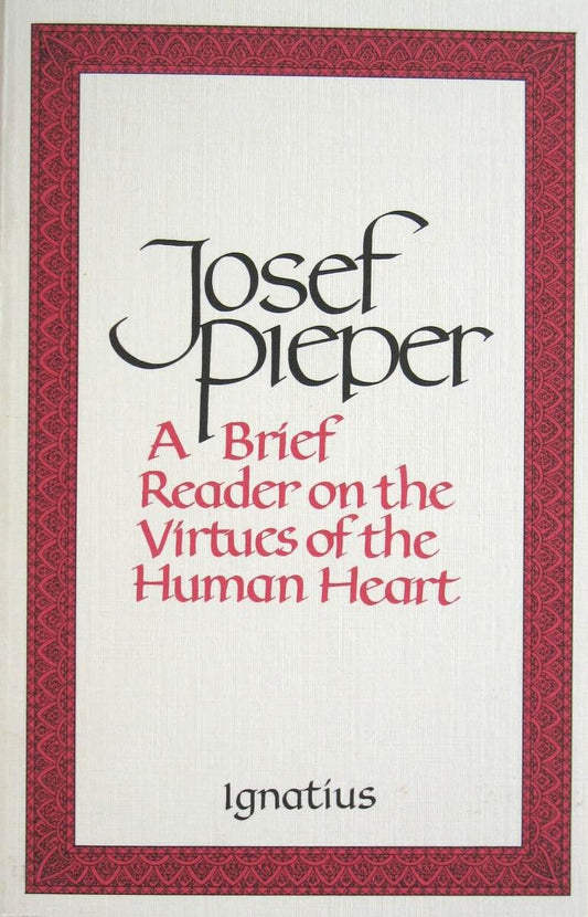 A Brief Reader on the Virtues of the Human Heart