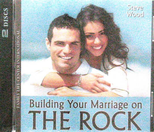 Building Your Marriage on The Rock - 2 CD Talk by Steve Wood