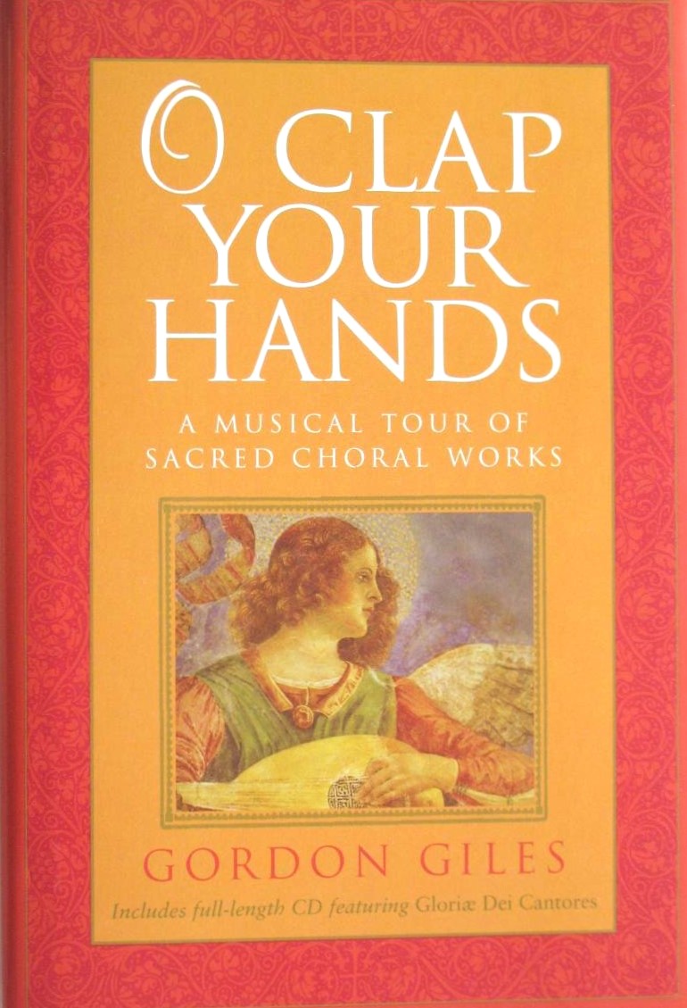 O Clap Your Hands A Musical Tour of Sacred Choral Works - hardcover book plus CD