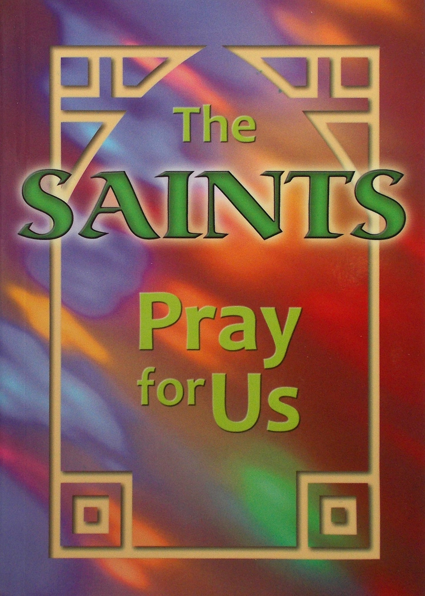 The Saints Pray for Us