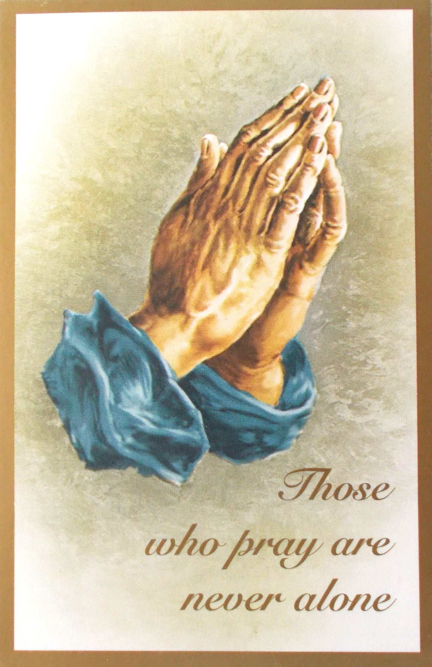 Those Who Pray Are Never Alone - Holy Card - Blank on Back