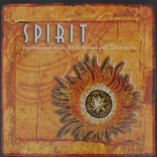 Spirit - Instrumental Music for Reflection & Celebration - Music CD