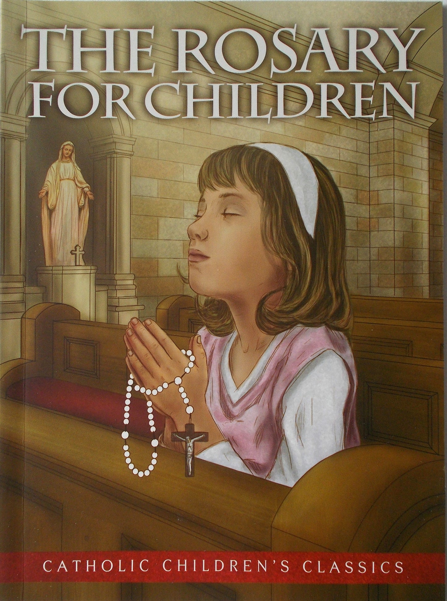 The Rosary For Children - Catholic Children's Classics