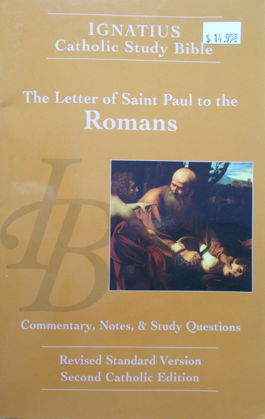 The Letter of St. Paul to the Romans - Ignatius Catholic Study Bible