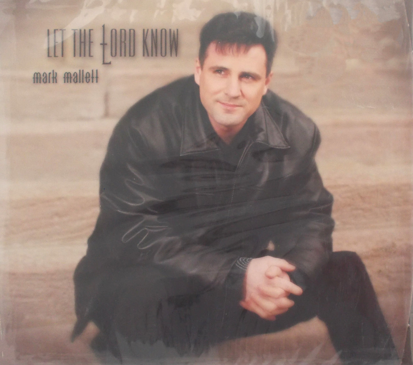 Mark Mallett - Let The Lord Know - Music CD