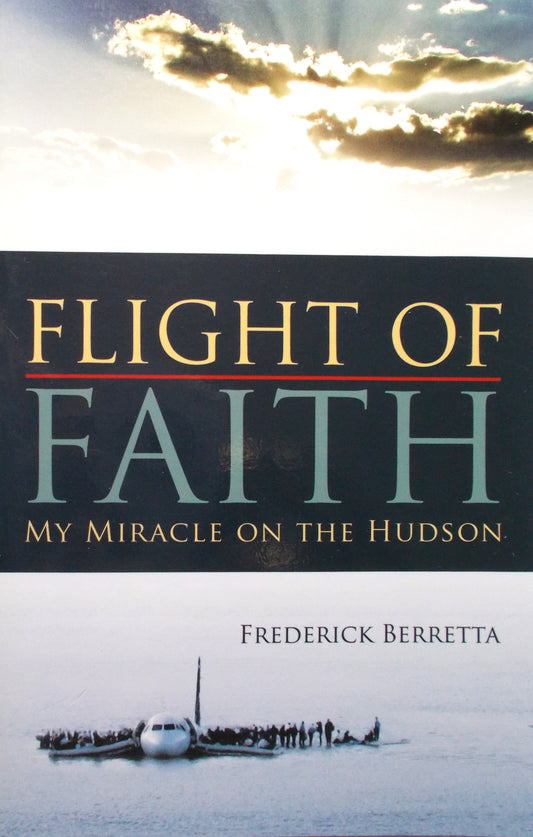 Flight of Faith My Miracle on the Hudson