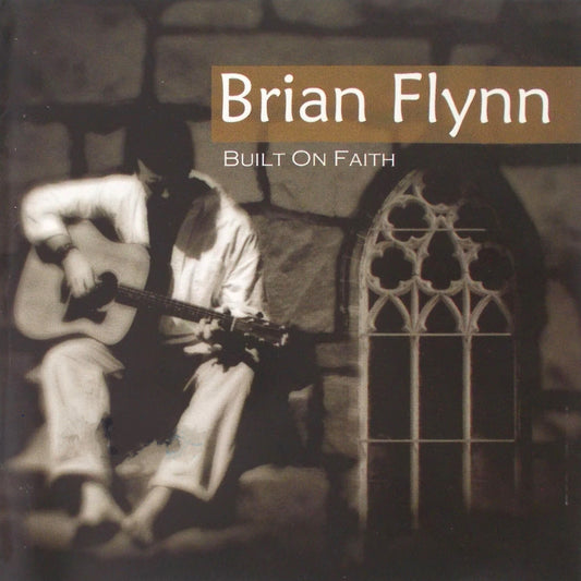 Brian Flynn - Built On Faith - Music CD