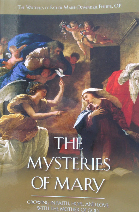 Mysteries of Mary- Growing in Faith, Hope and Love with the Mother of God