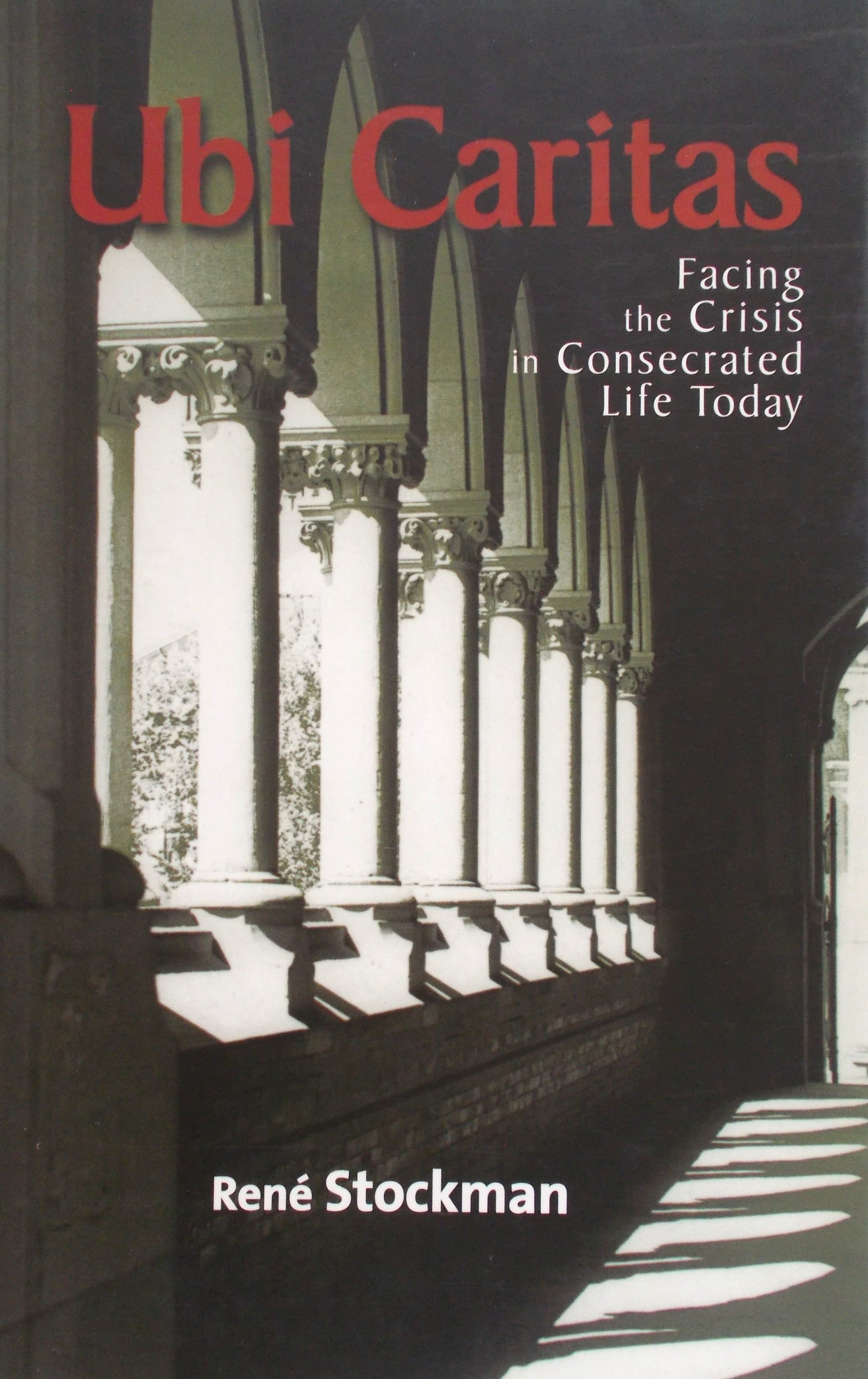 Ubi Caritas - Facing the Crisis in Consecrated Life Today