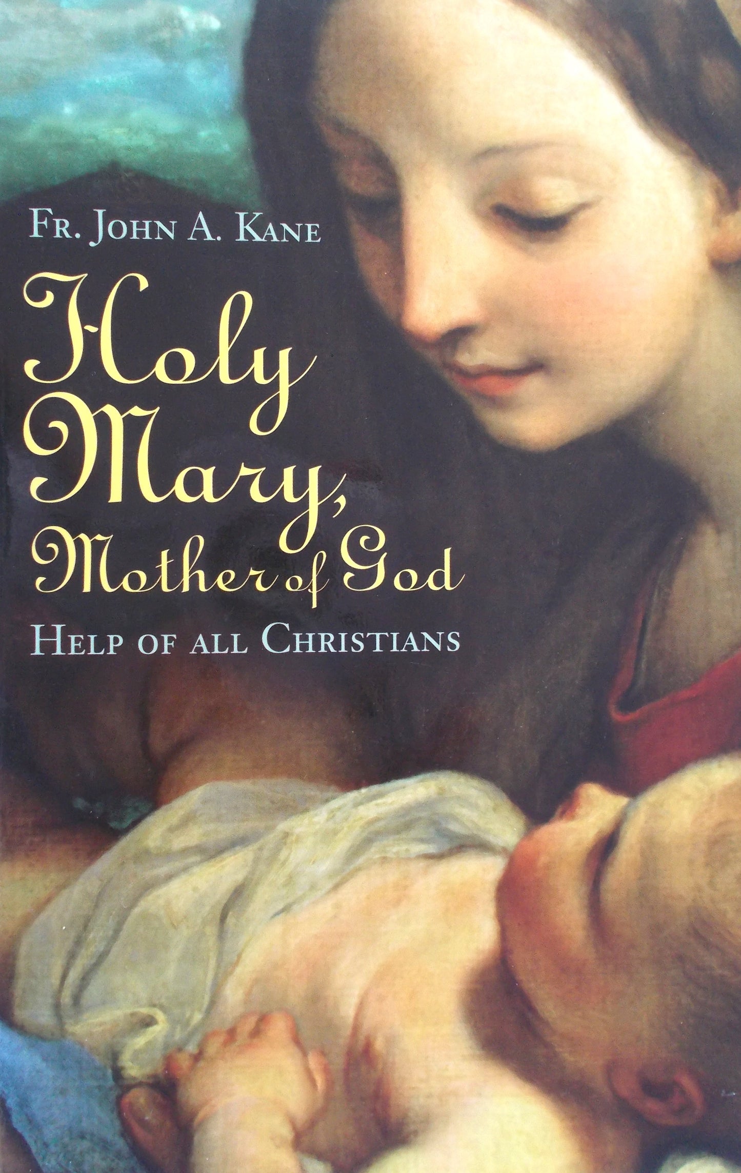 Holy Mary, Mother of God - Help of All Christians