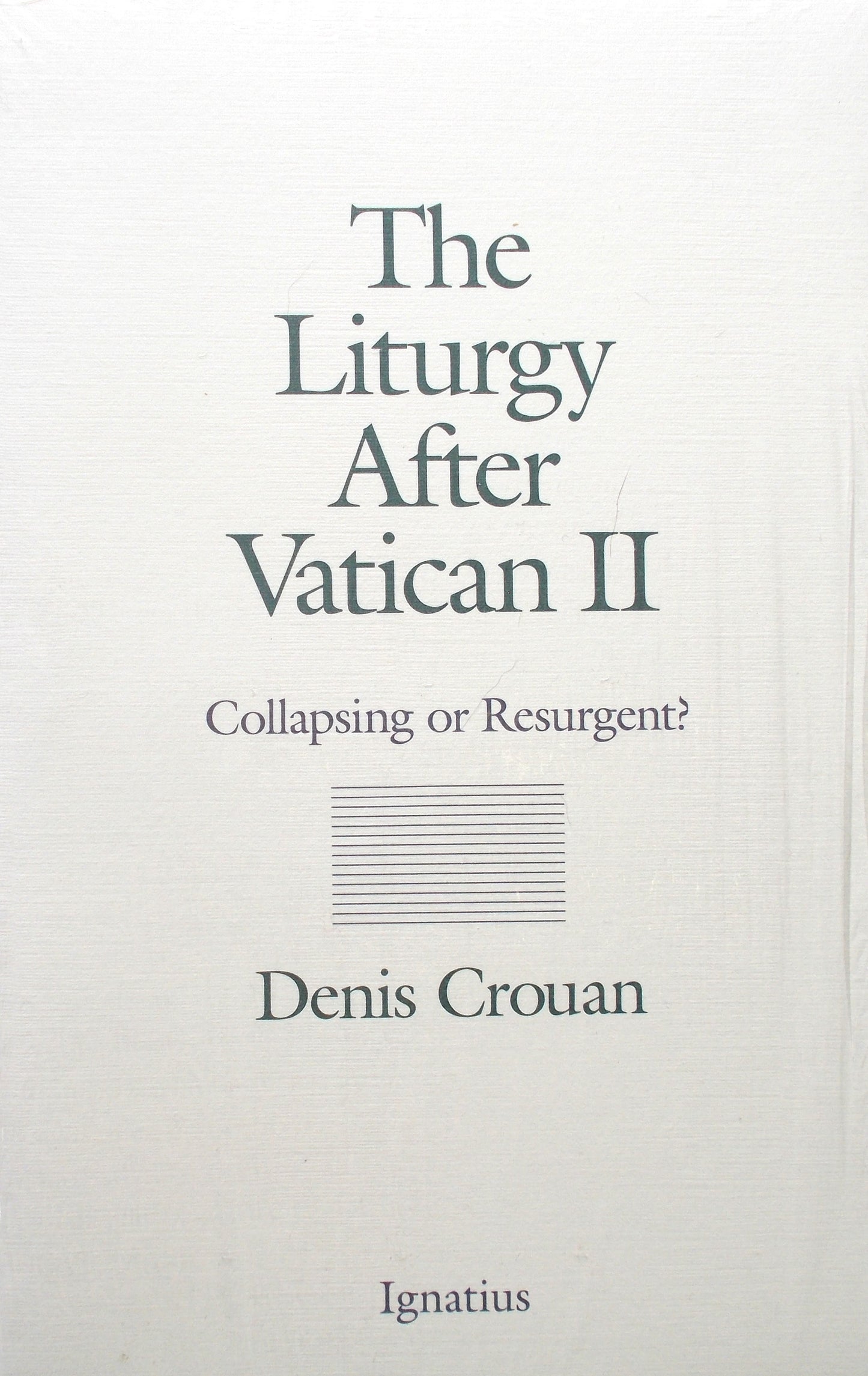 The Liturgy After Vatican II - Collapsing or Resurgent?