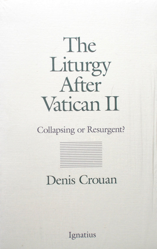 The Liturgy After Vatican II - Collapsing or Resurgent?