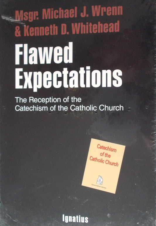 Flawed Expectations -The Reception of the Catechism of the Catholic Church