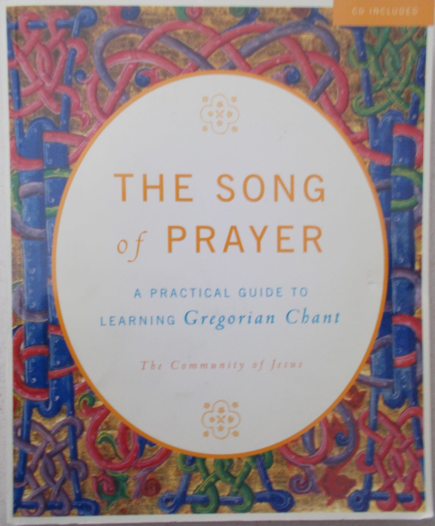 The Song of Prayer - A Practical Guide to Learning Gregorian Chant