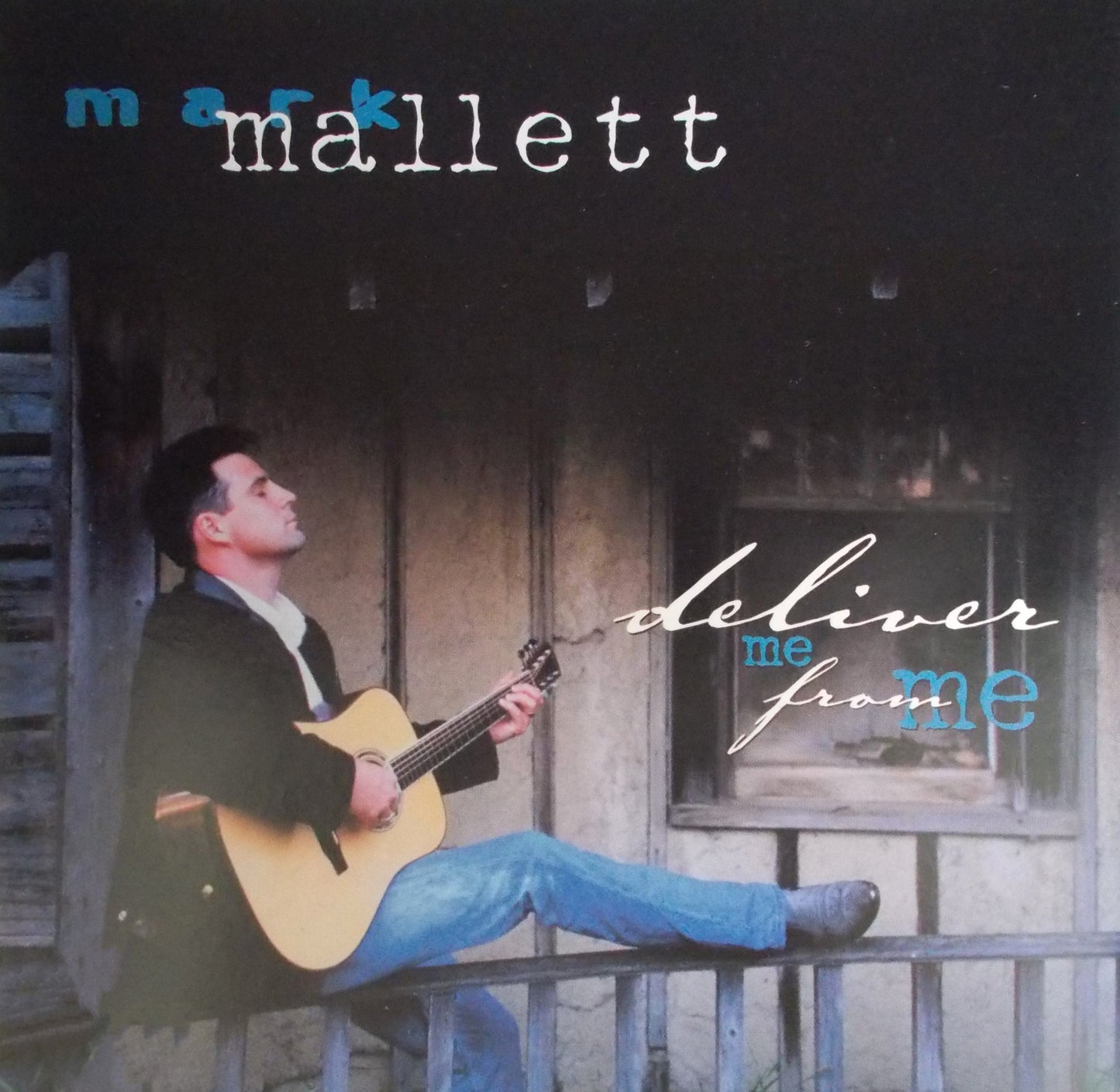 Mark Mallett - Deliver Me From Me - Music CD