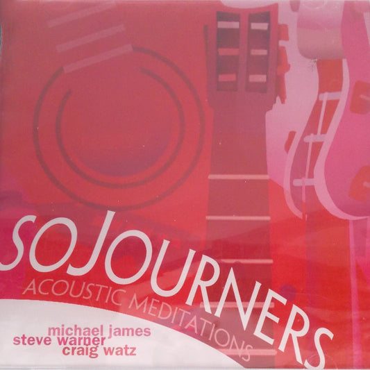 Sojourners - Acoustic Mediations - Music CD by James, Warner & Watz