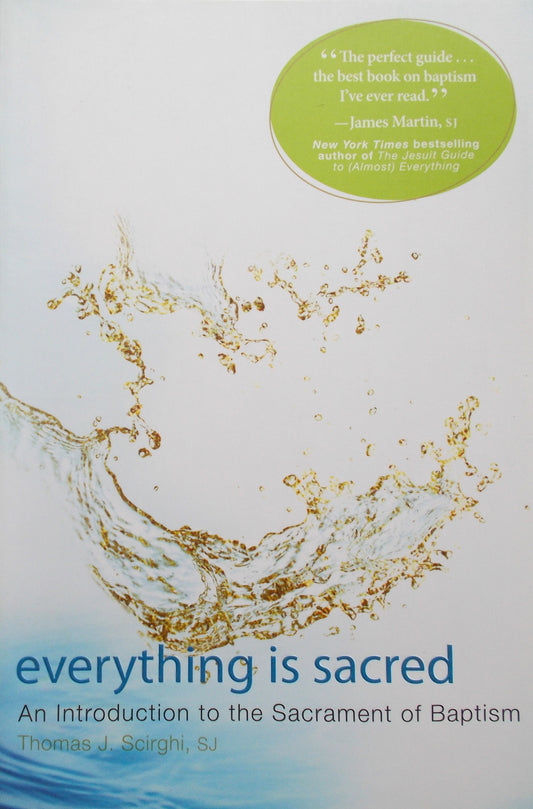 Everything is Sacred- An Introduction to the Sacrament of Baptism