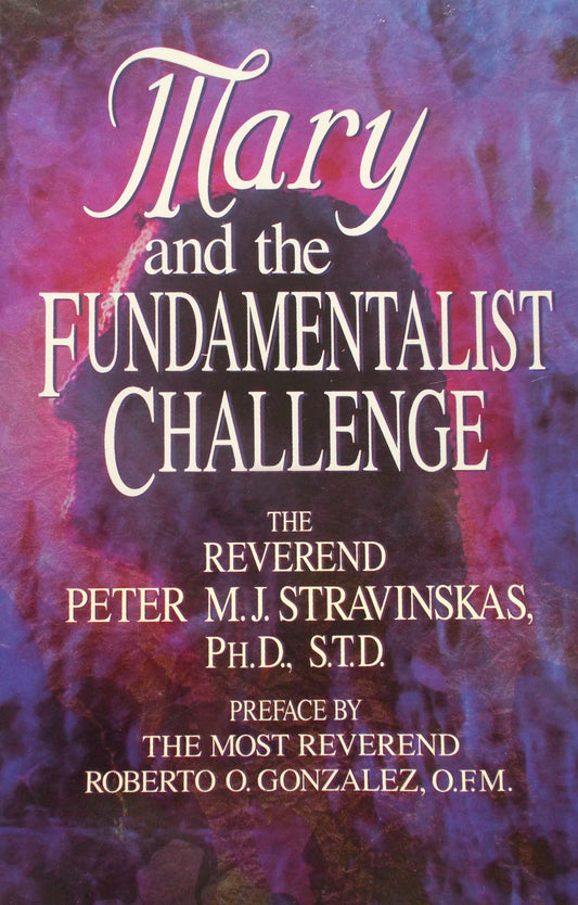 Mary and the Fundamentalist Challenge