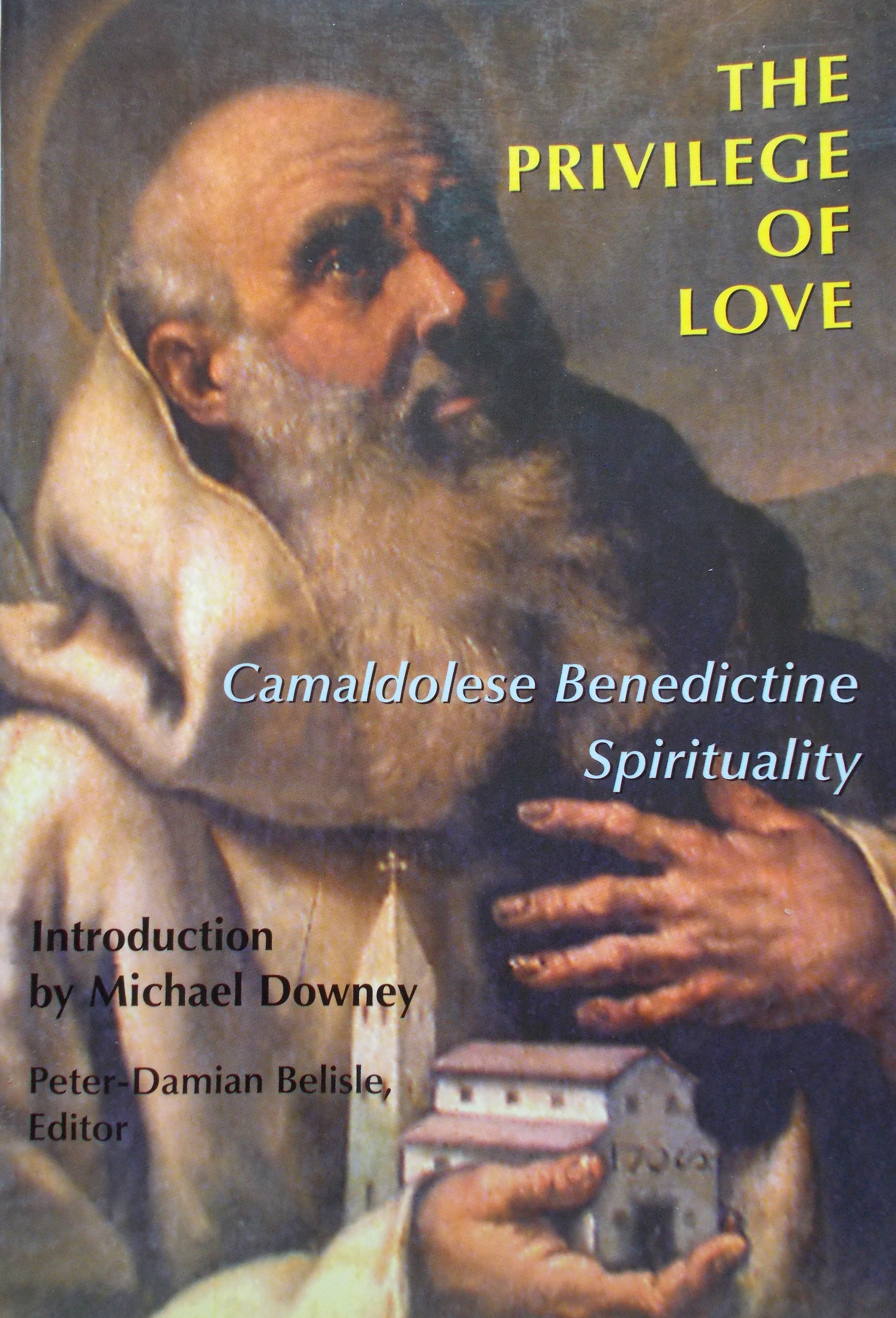 The Privilege of Love - Camaldolese Benedictine Spirituality – Lumen ...