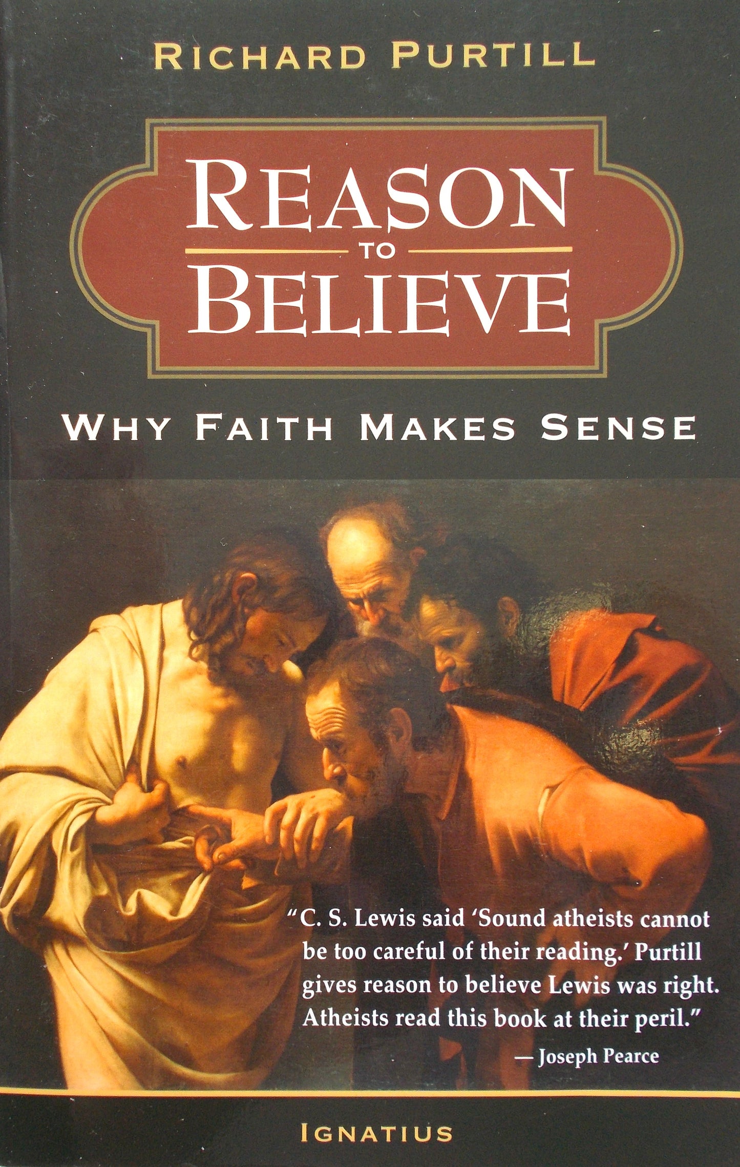 Reason to Believe : Why Faith Makes Sense