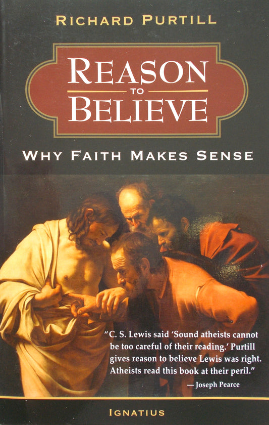 Reason to Believe : Why Faith Makes Sense