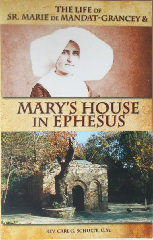 The Life of Sr. Marie de Mandat-Grancey & Mary's House at Ephesus