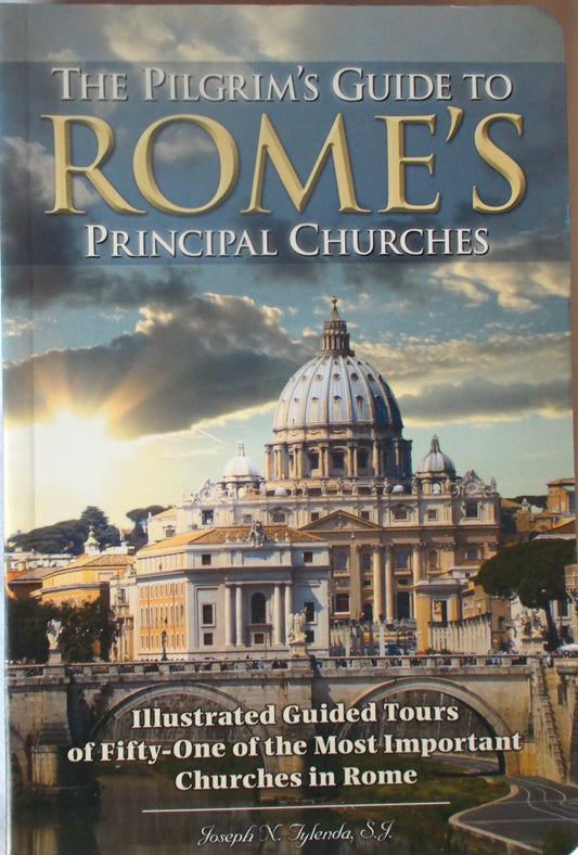 The Pilgrim's Guide to Rome's Principal Churches