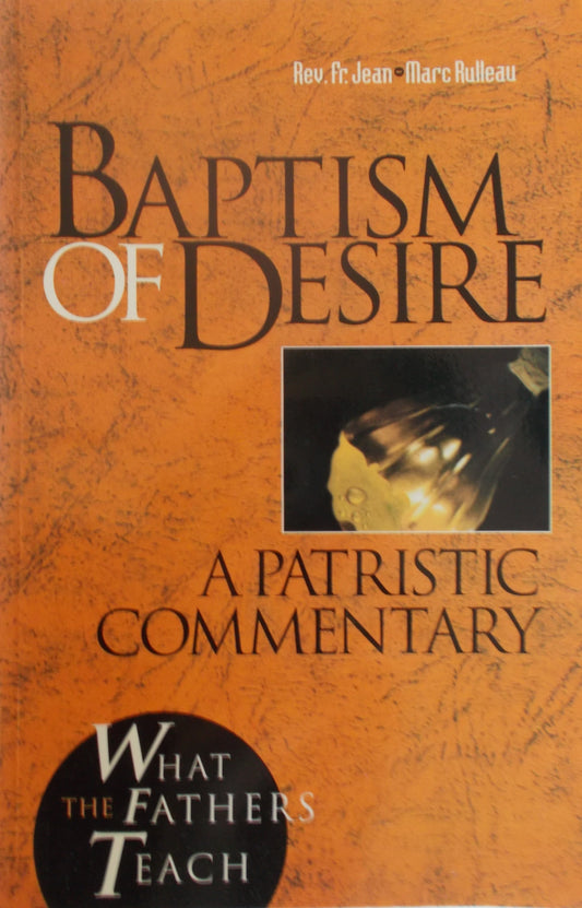 Baptism of Desire - A Patristic Commentary