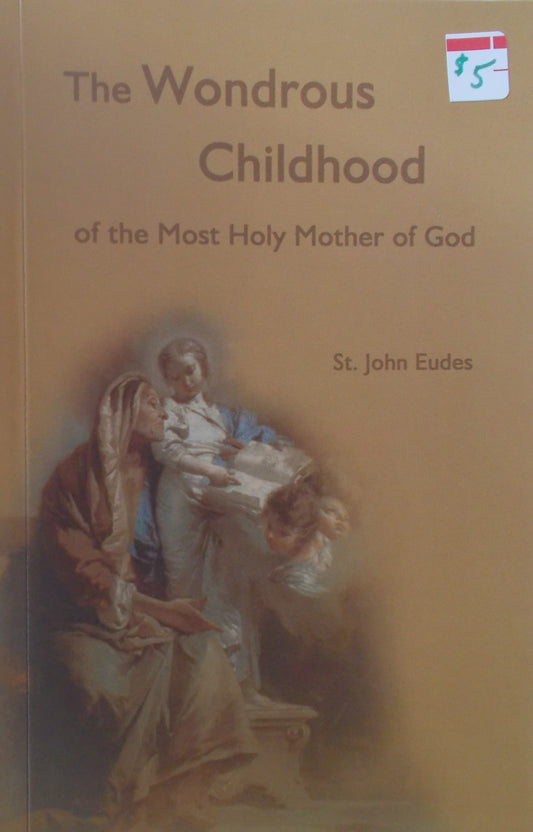 USED - The Wonderous Childhood of the Most Holy Mother of God