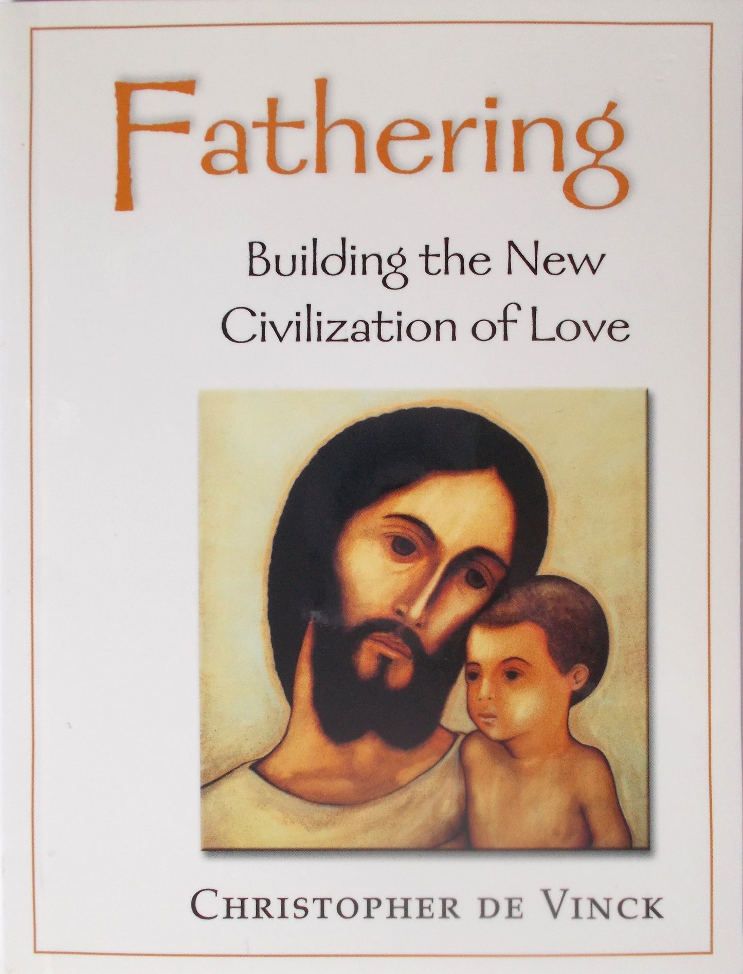 Fathering : Building the New Civilization of Love