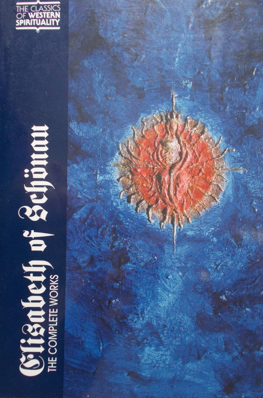 Elisabeth of Schonau : The Complete Works