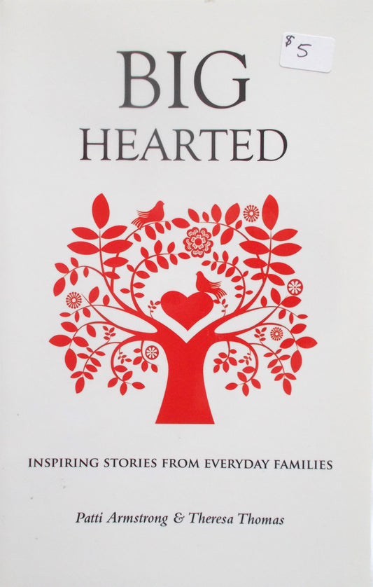 Big Hearted - Inspiring Stories from Everyday Families