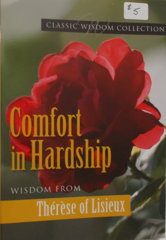 Comfort in Hardship - Wisdom from Therese of Lisieux