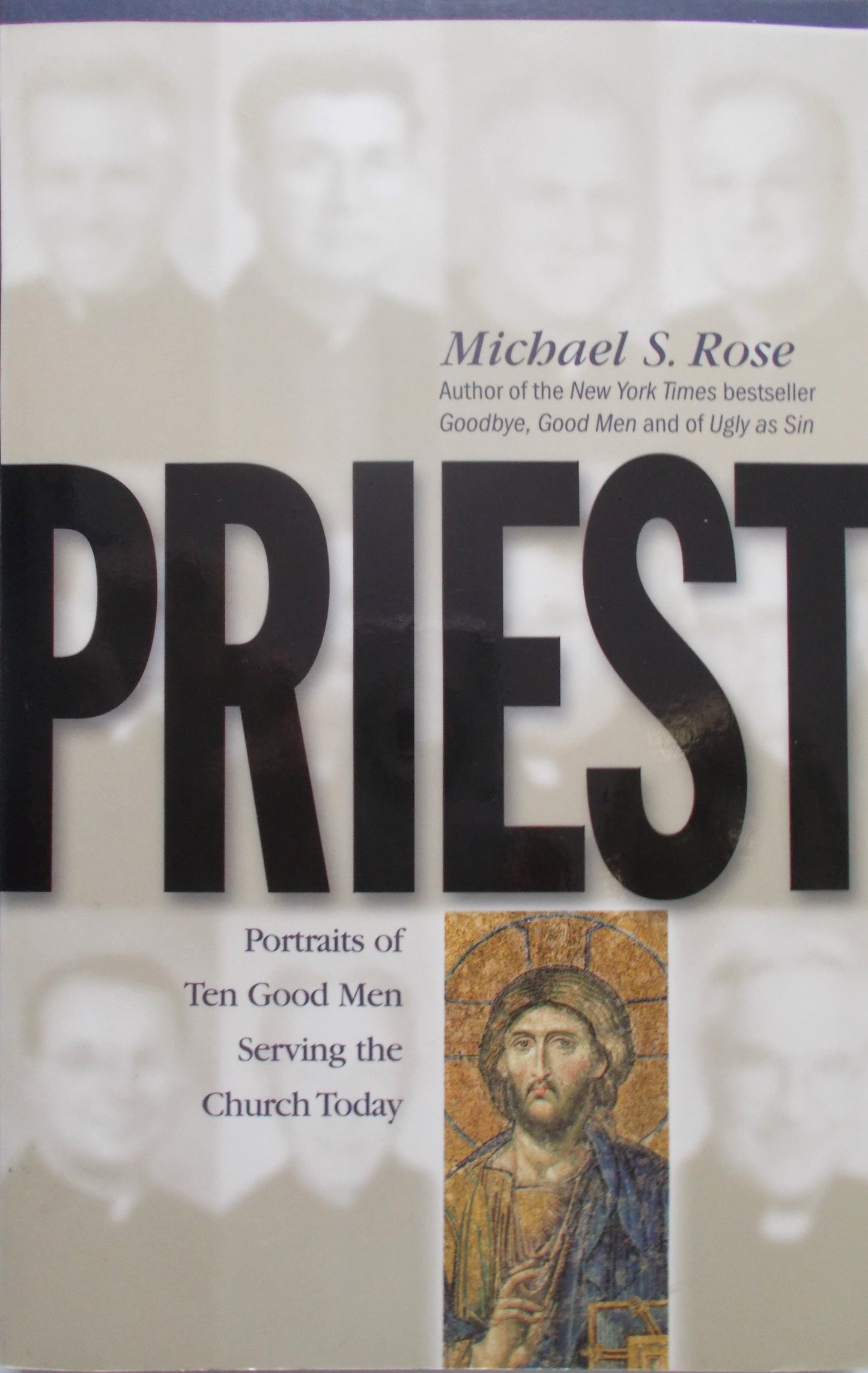 Priest : Portraits of Ten Good Men Serving the Church Today