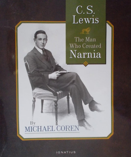 C.S. Lewis : The Man Who Created Narnia