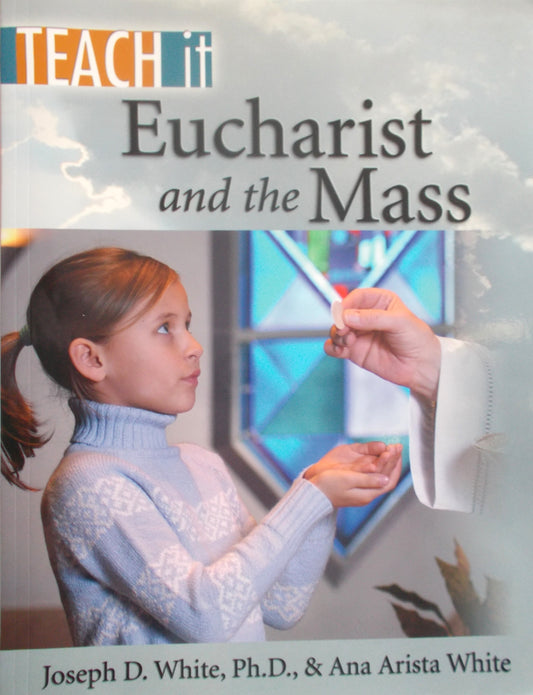 Teach It: Eucharist and the Mass