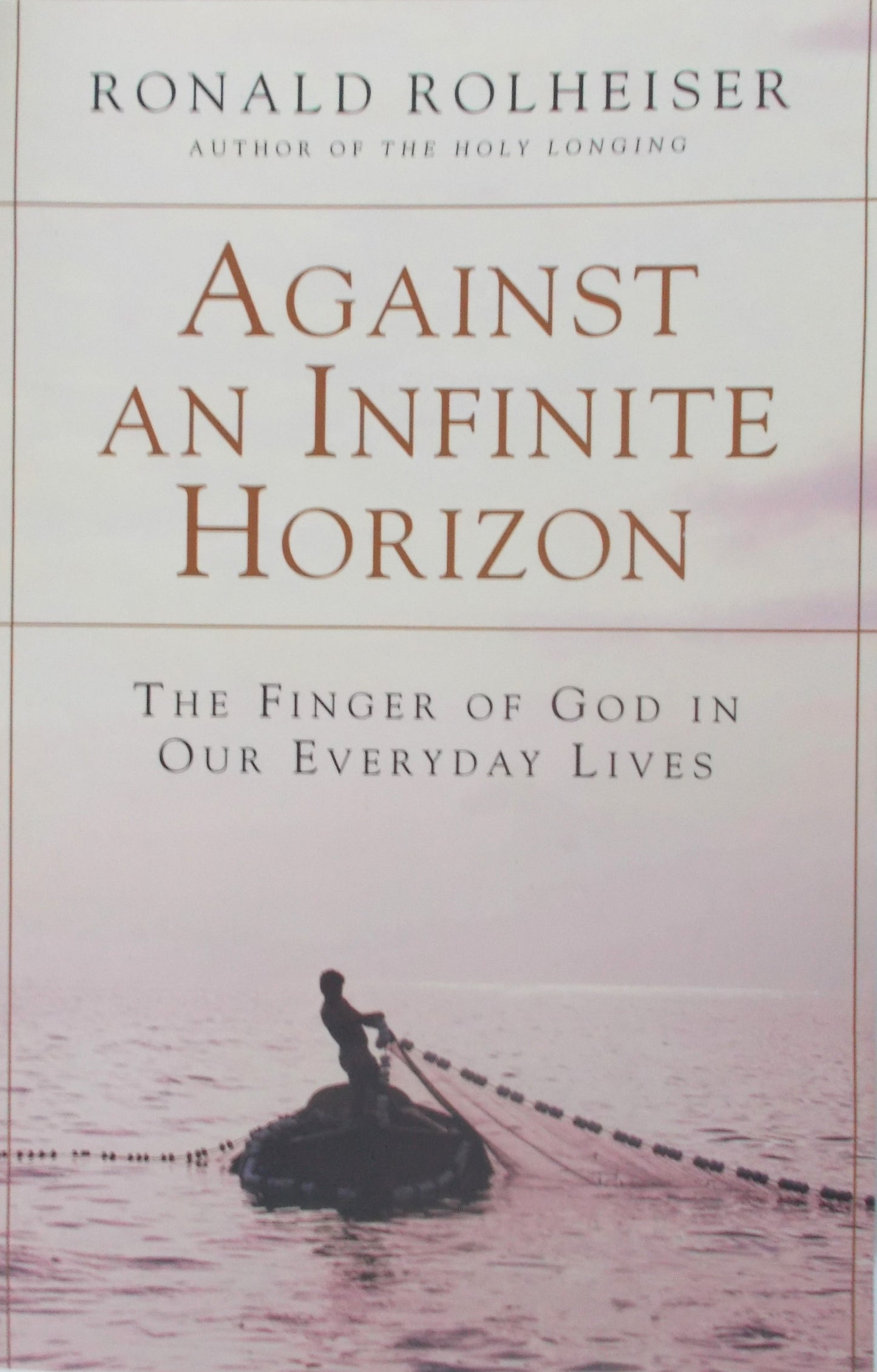 Against an Infinite Horizon - The Finger of God in Our Everyday Lives.