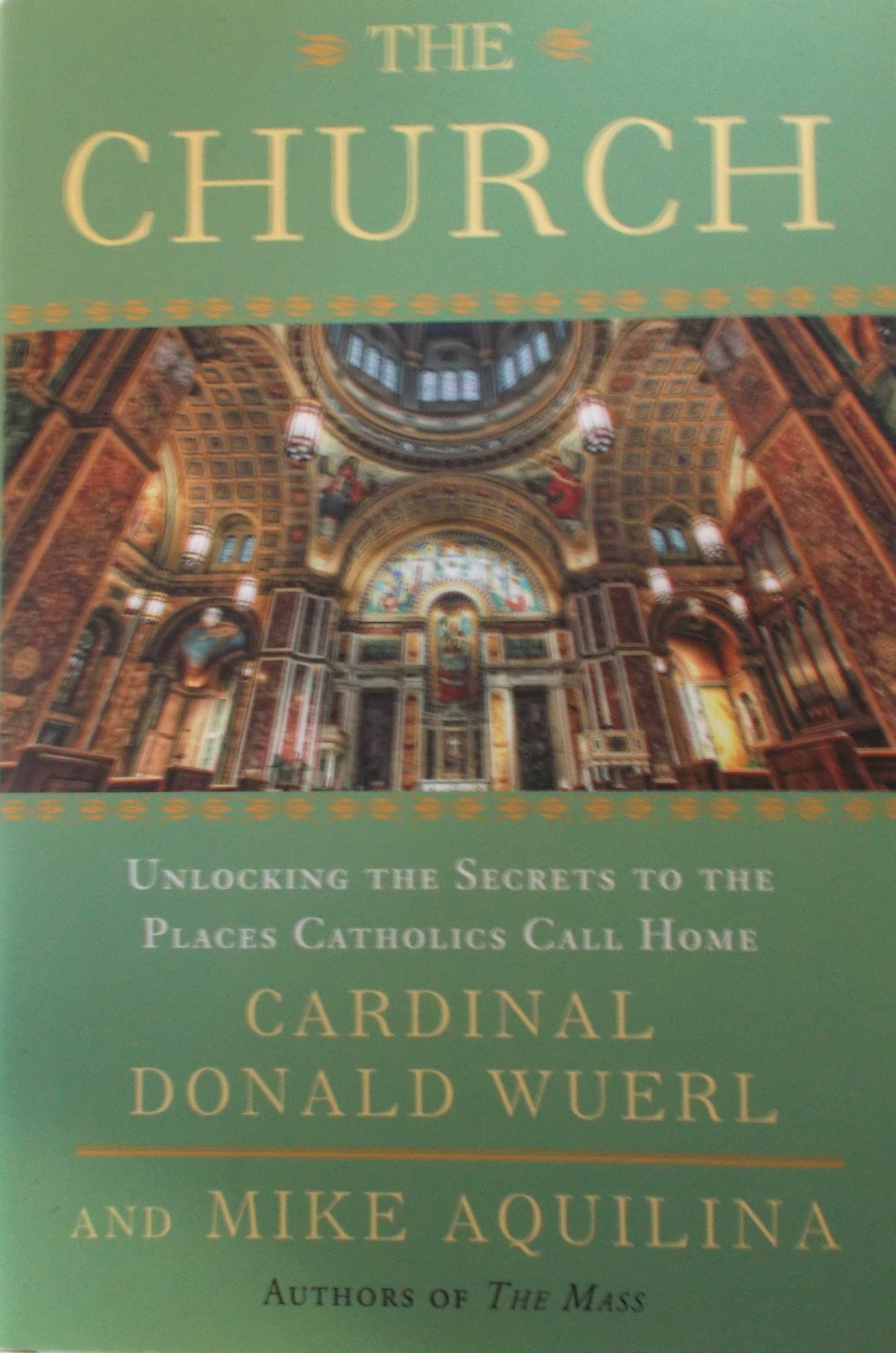 The Church - Unlocking the Secrets to the Places Catholics Call Home