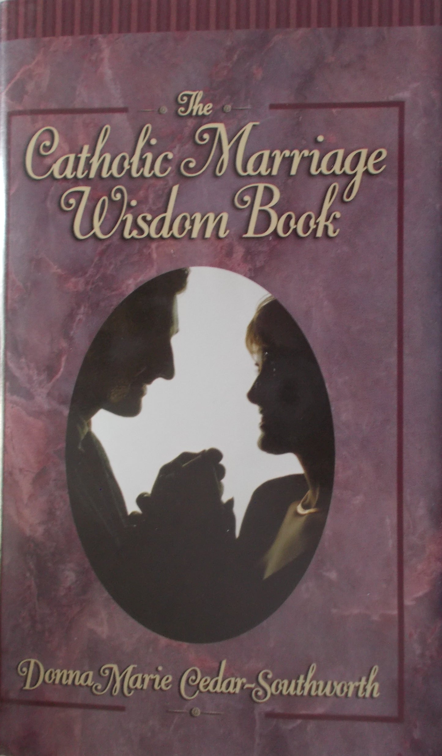 The Catholic Marriage Wisdom Book - Hardcover