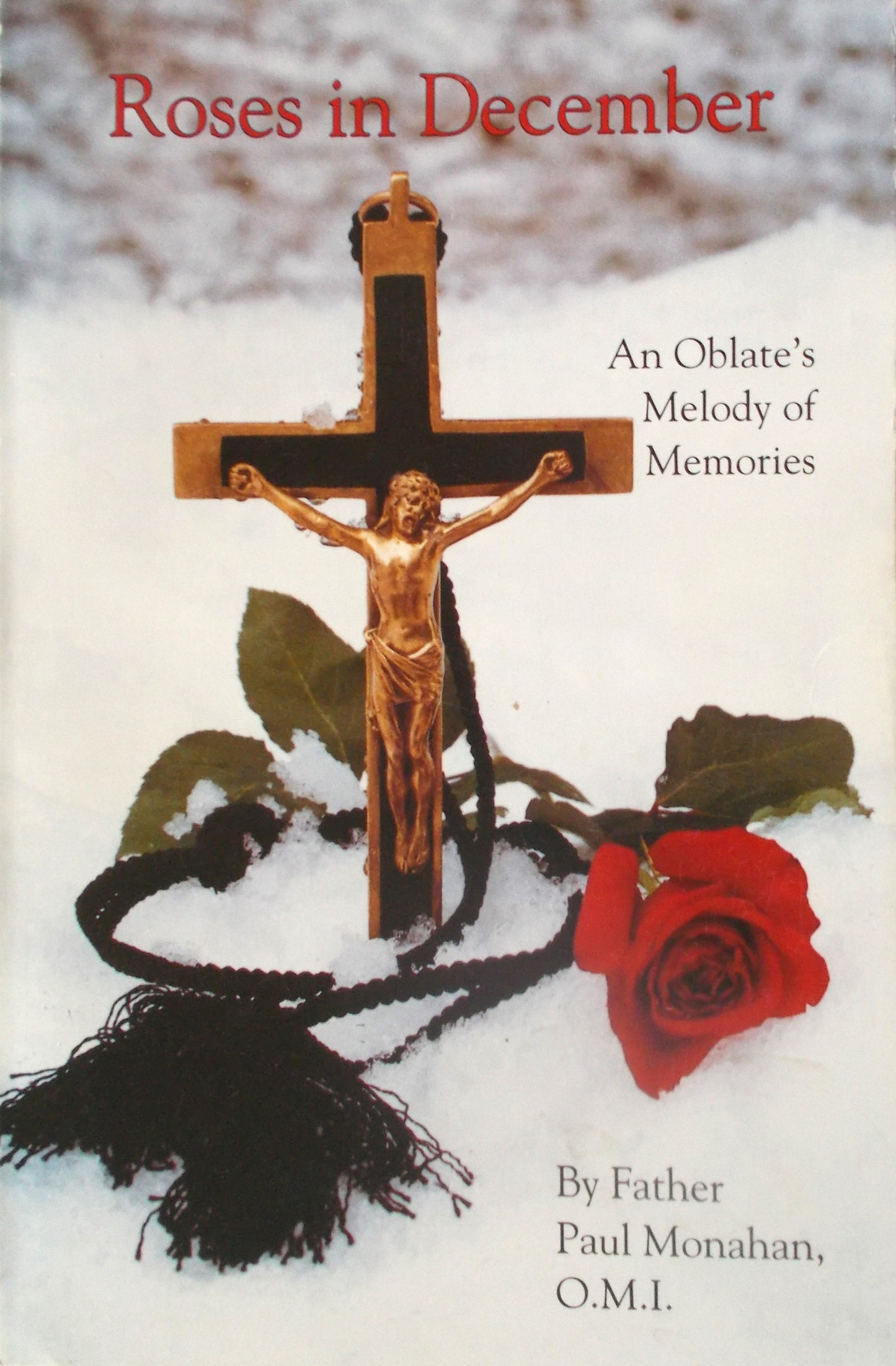 USED - Roses in December - An Oblate's Melody of Memories