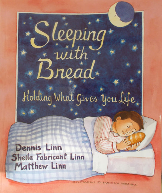 Sleeping with Bread - Holding What Gives You Life