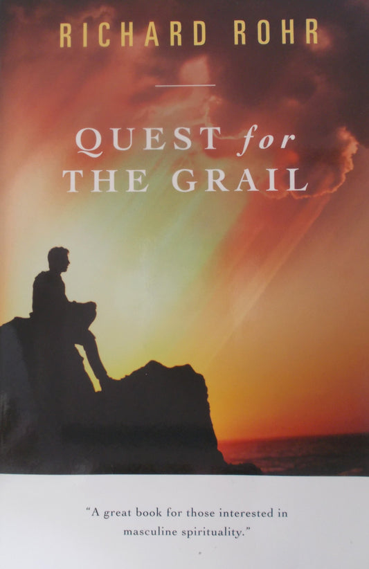 Quest for The Grail : Masculine Spirituality